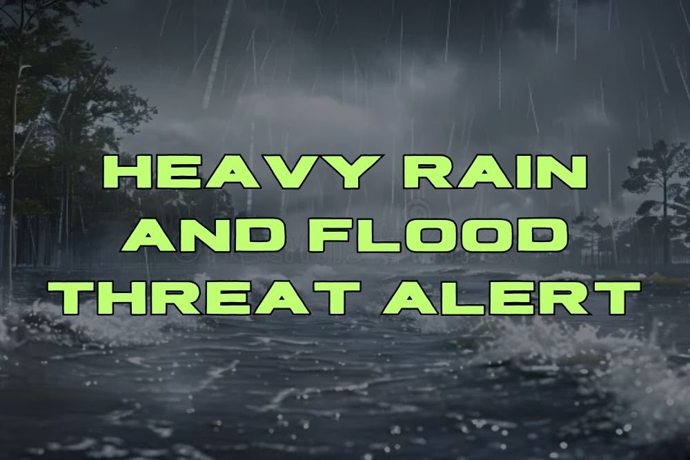 Heavy Rain and Flood Threat Alert