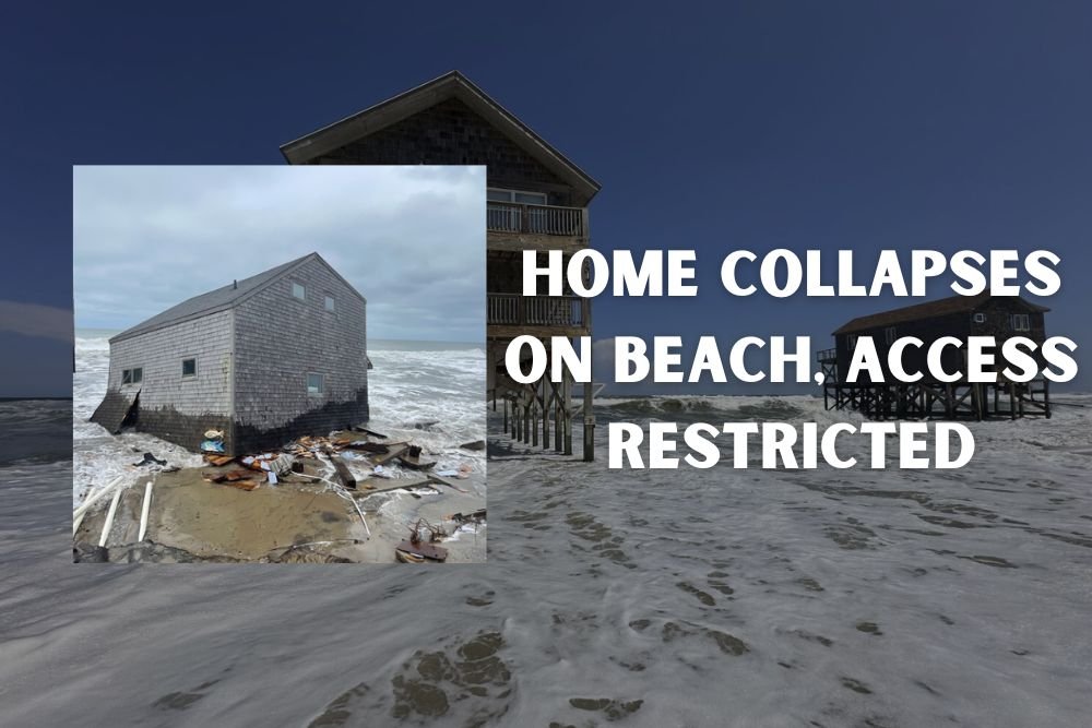 Home Collapses on North Carolina Coast, Beach Access Restricted
