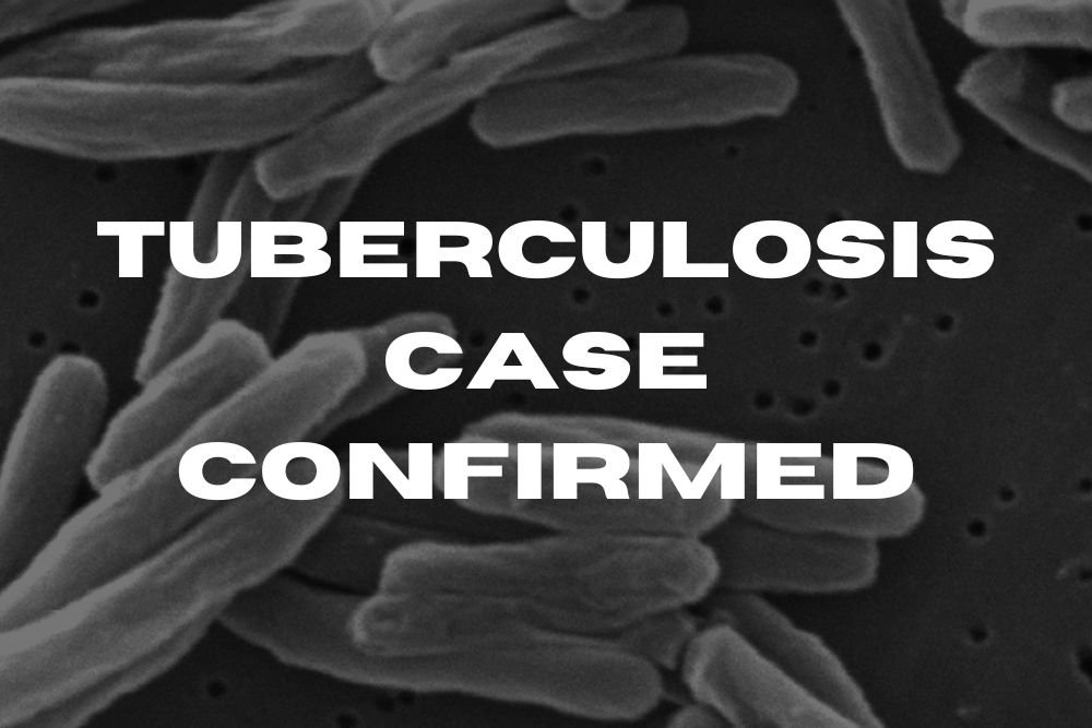 Tuberculosis Case Confirmed