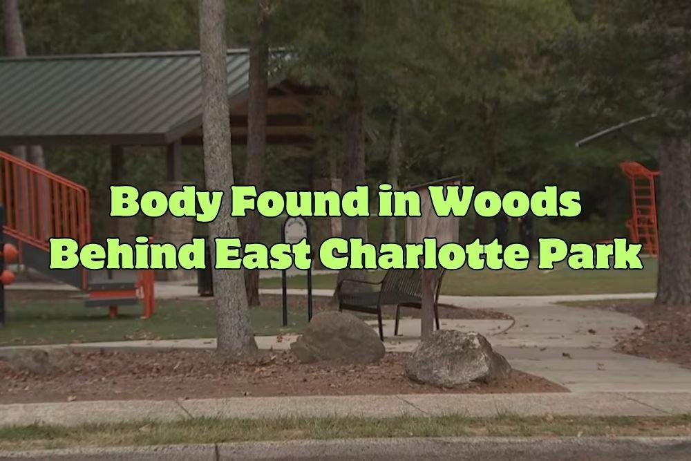 Body Found in Woods Behind East Charlotte Park