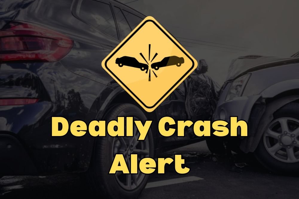Deadly Crash Alert