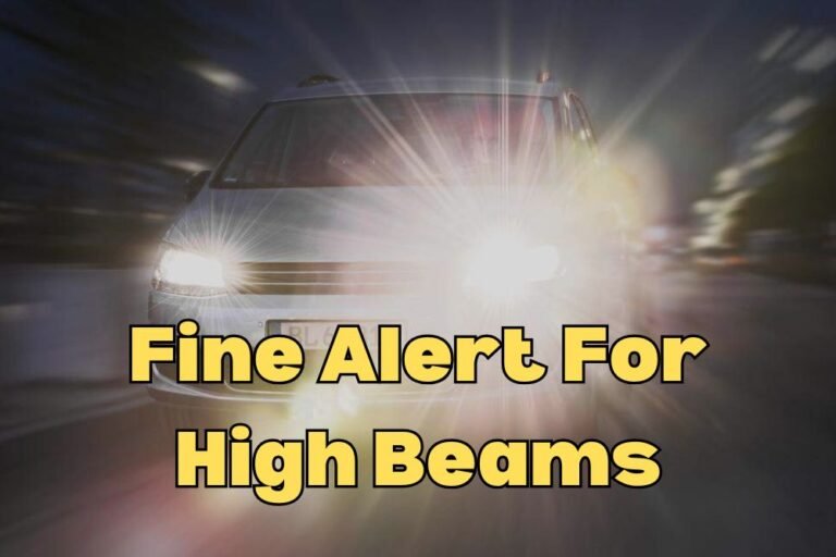 Fine Alert For High Beams