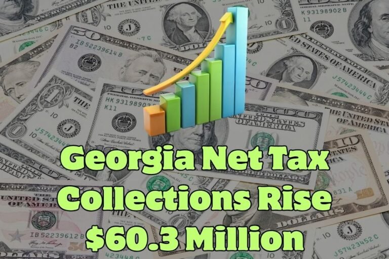 Georgia Net Tax Collections Rise $60.3 Million
