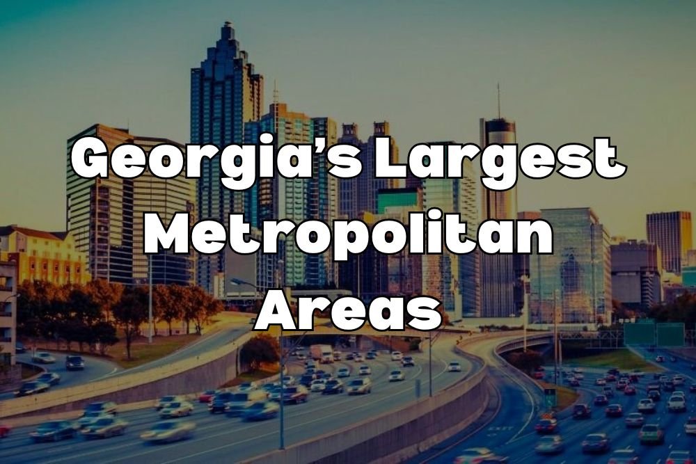 Georgia’s Largest Metropolitan Areas