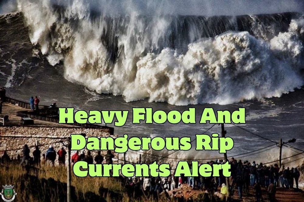 Heavy Flood And Dangerous Rip Currents Alert