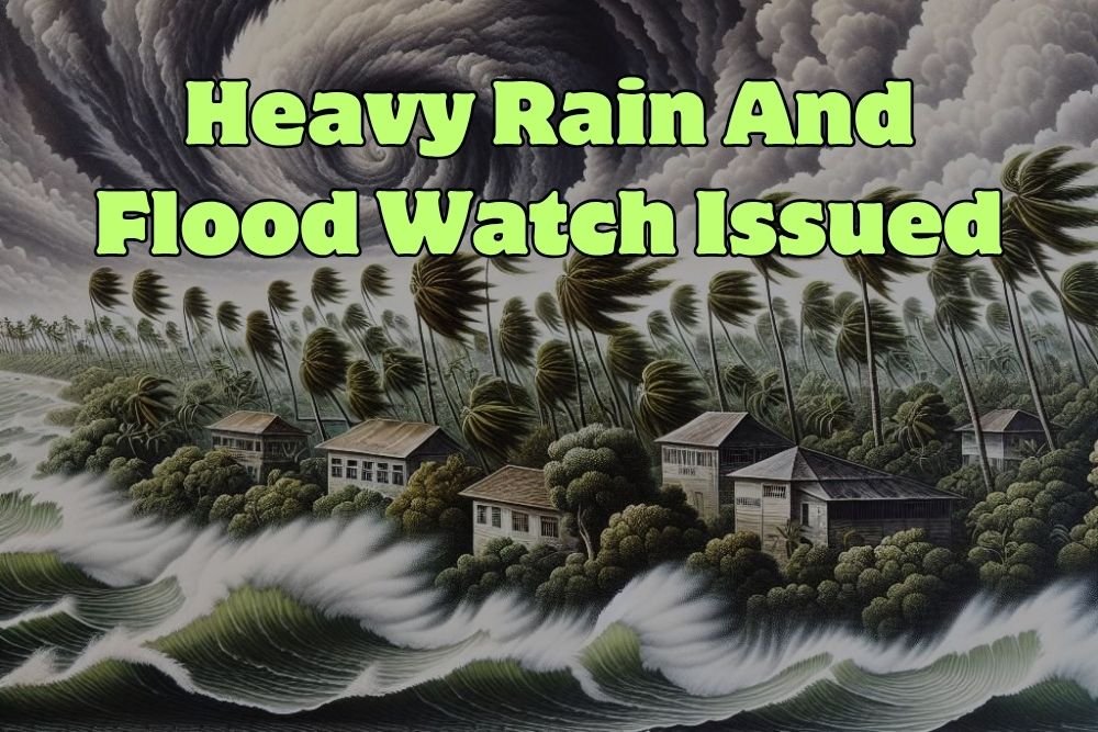 Heavy Rain And Flood Watch Issued