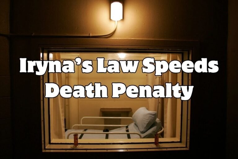 Iryna’s Law Speeds Death Penalty