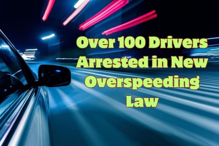 Over 100 Drivers Arrested in New Overspeeding Law