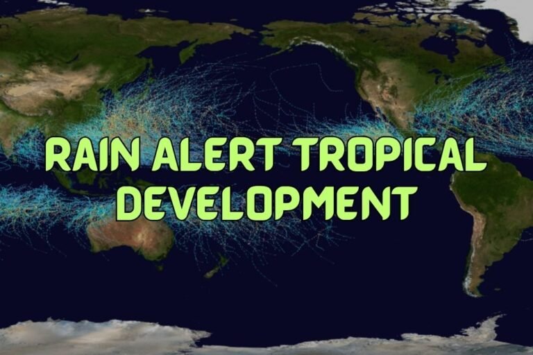 Rain Alert Tropical Development