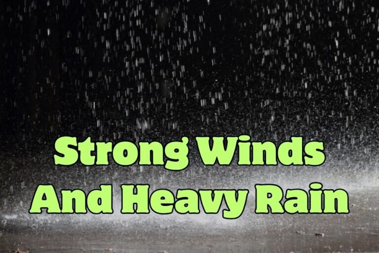 Strong Winds And Heavy Rain