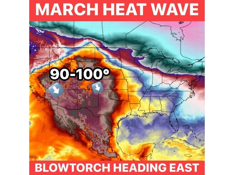 California, Nevada, Arizona, Utah, New Mexico, Colorado, Kansas, Oklahoma, Texas and Midwest States Face Expanding March Heat Wave With 90–100° Surge