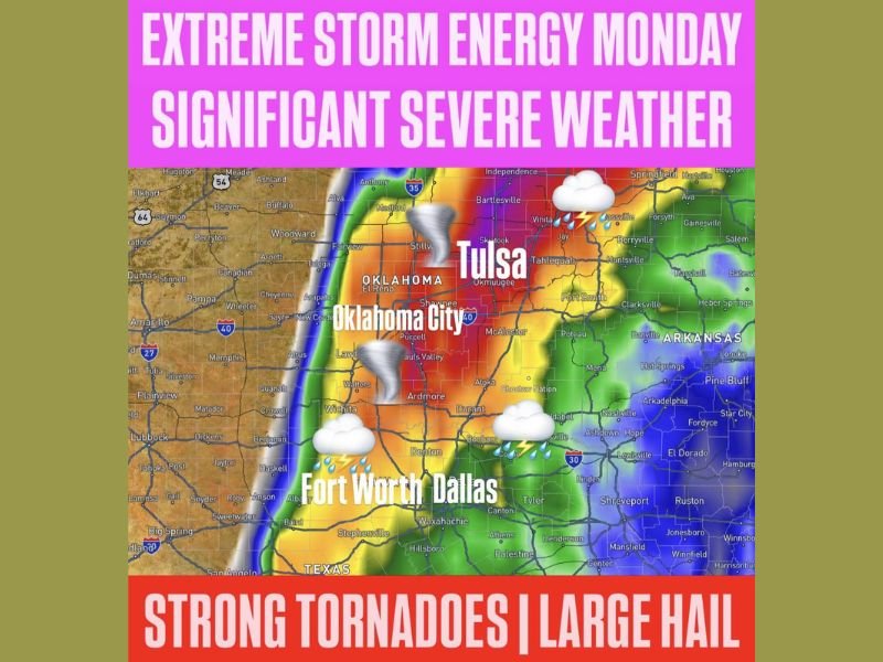 Extreme Storm Energy Targets Oklahoma and North Texas Monday With Strong Tornadoes Large Hail and Damaging Winds Expected Through Overnight