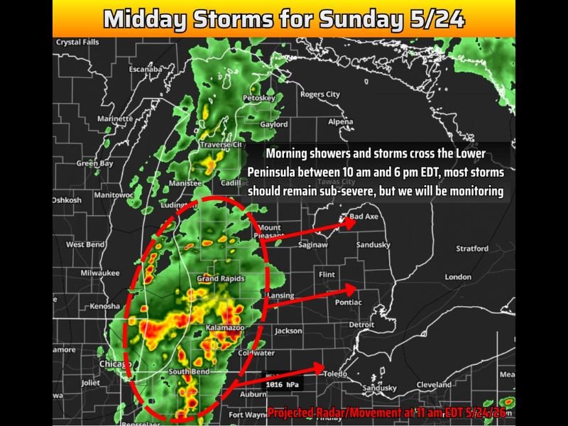 Midday Showers and Storms Cross Michigan Lower Peninsula Sunday May 24 Between 10 AM and 6 PM With Most Storms Expected Sub Severe and Borderline Wind and Hail Possible