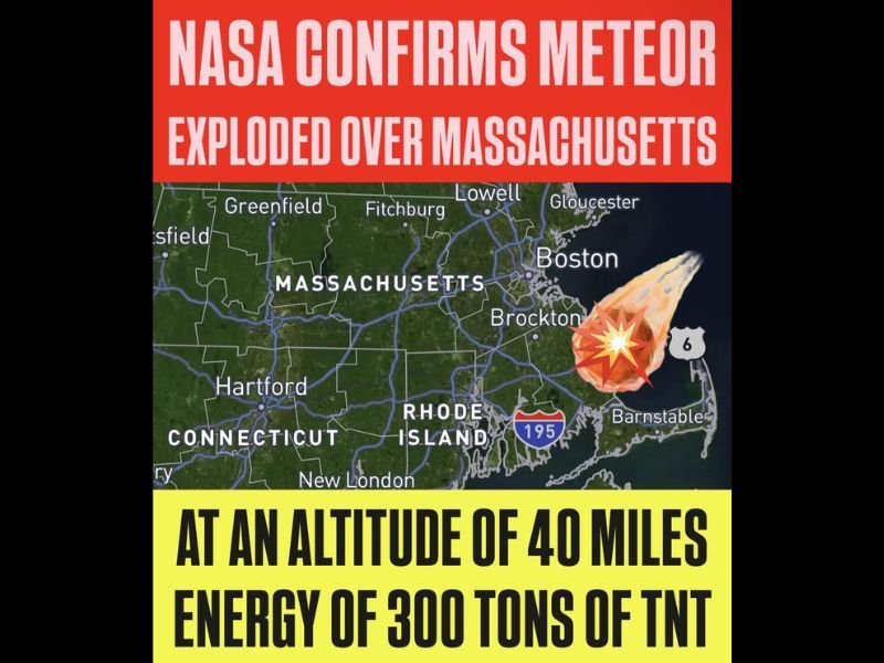 NASA Confirms Meteor Exploded Over Northeast Massachusetts and Southeast New Hampshire Releasing Energy Equivalent to 300 Tons of TNT at 40 Miles Altitude