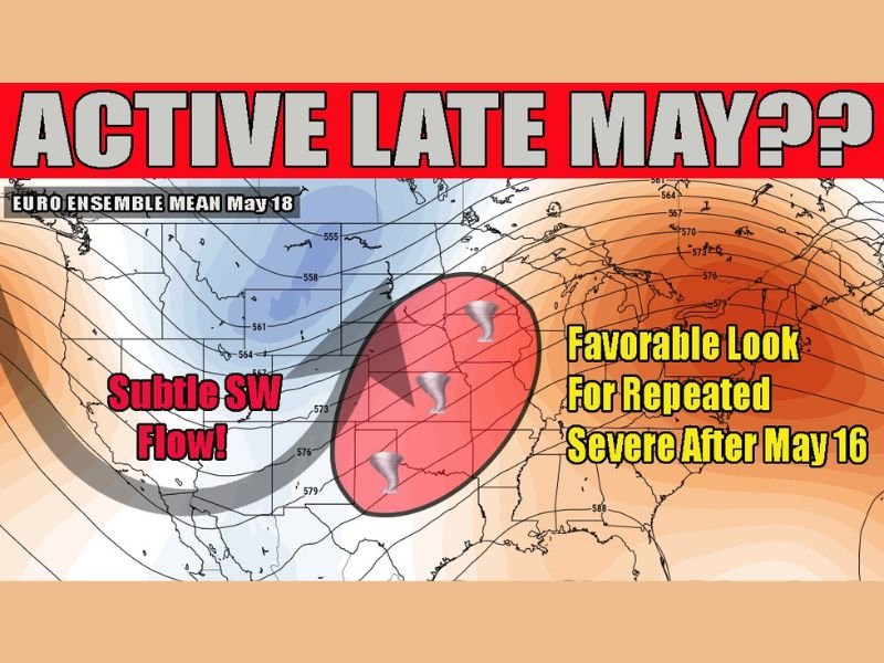 Repeated Severe Weather and Multiple Days of Tornado Activity Possible Across the Central United States After May 16 as Euro Ensemble Signals Persistent Western Troughing Into Late May