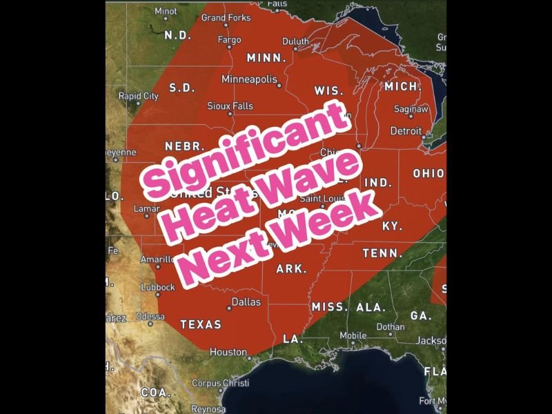 Significant Heat Wave to Blanket Texas and Much of the Central United States Next Week With Triple Digit Heat Index Values and Dangerous Sauna Like Conditions